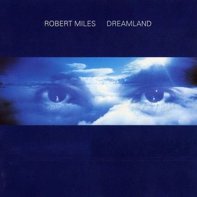 Robert Miles - Dreamland (1996) FLAC