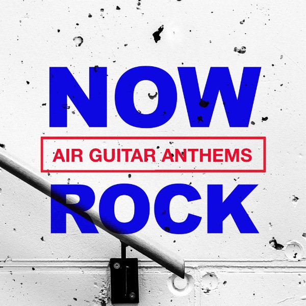 NOW Rock Air Guitar Anthems