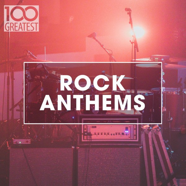 100 Greatest Rock Anthems