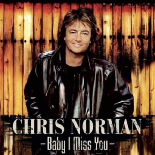 Chris Norman - Baby I Miss You